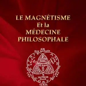 Livre : Le magnétisme et la médecine philosophale.