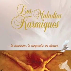 Livre : Les maladies karmiques : les reconnaître, les comprendre, les dépasser.