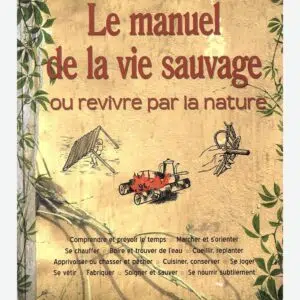 Livre : Le manuel de la vie sauvage, ou revivre par la nature.