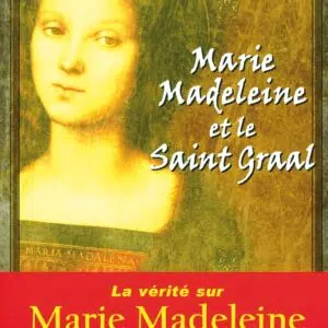 Livre : Marie Madeleine et le Saint Graal.