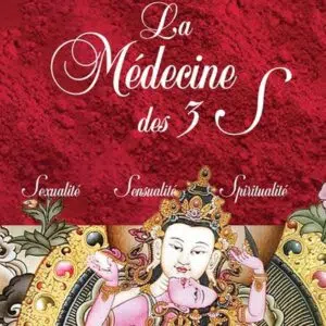 Livre : La Médecine des 3 S - Sexualité - Sensualité - Spiritualité.