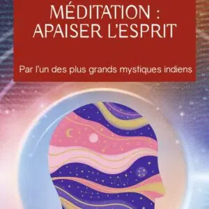 Livre : Méditation - Apaiser l'esprit.