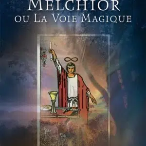 Livre : Melchior ou la Voie Magique.
