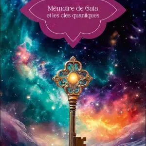 Livre Mémoire de Gaïa et les clés quantiques.
