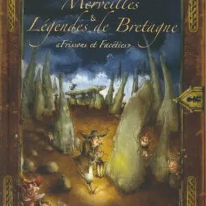 Livre : Merveilles et Légendes de Bretagne.