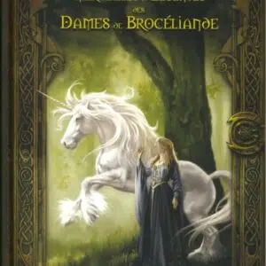 Livre merveilles et légendes des dames de Brocéliande.