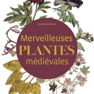 Livre : Merveilleuses plantes médiévales.