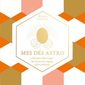 Mes dés astro : 3 dés pour interroger les astres, les signes et les maisons.