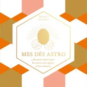 Mes dés astro : 3 dés pour interroger les astres, les signes et les maisons.