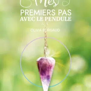 Livre : Mes premiers pas avec le pendule.