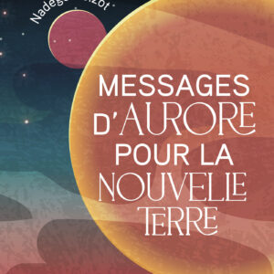 Livre : Messages d'Aurore pour la nouvelle terre.