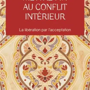 Livre : Mettre fin au conflit intérieur.