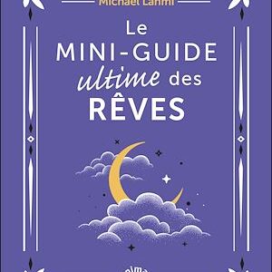 Livre : Le mini-guide ultime des rêves - Michaël Lahmi.