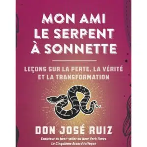 Livre : Mon ami le serpent à sonnettes - Leçons sur la perte, la vérité et la transformation.