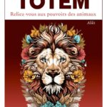 Livre Mon animal totem: reliez-vous aux pouvoirs des animaux.