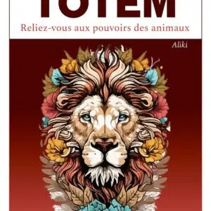 Livre Mon animal totem: reliez-vous aux pouvoirs des animaux.