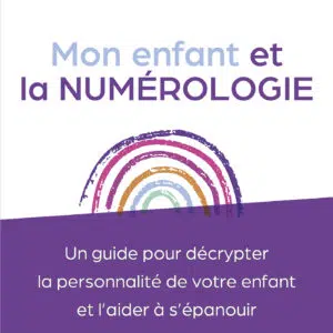 Livre : Mon enfant et la numérologie.