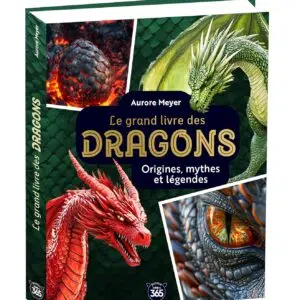 Mon grand livre des dragons: Origines, mythes et légendes.