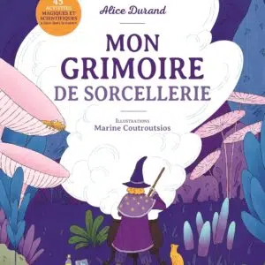 Livre : Mon grimoire de sorcellerie - Alice Durand.