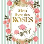 Mon livre des roses