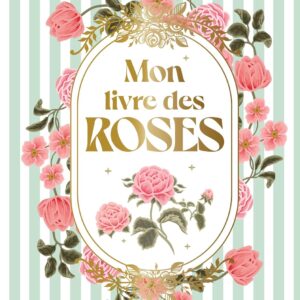 Mon livre des roses