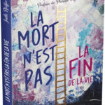 Livre : La mort n'est pas la fin de la vie.