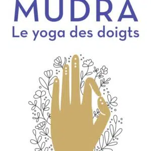Livre : Mudra - Le yoga des doigts.