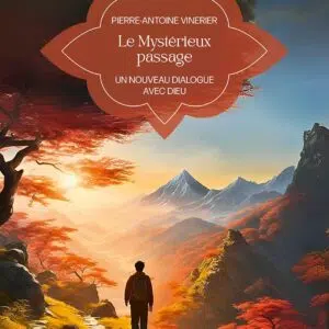Livre : Le Mystérieux passage - Un nouveau dialogue avec Dieu.