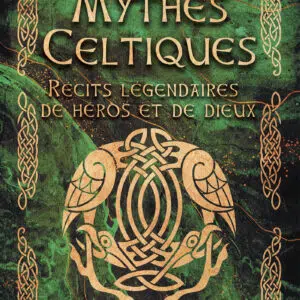 Livre Mythes Celtiques : récits légendaires de Héros et de Dieux.