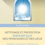 Livre Nettoyage et protection énergétique des personnes et des lieux – Remèdes, techniques et protocoles