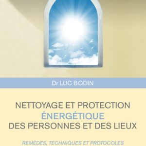 Livre Nettoyage et protection énergétique des personnes et des lieux – Remèdes, techniques et protocoles