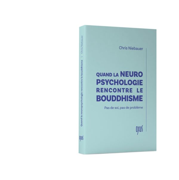 Quand la neuropsychologie rencontre le bouddhisme : pas de soi, pas de problème - Chris Niebauer – Image 3