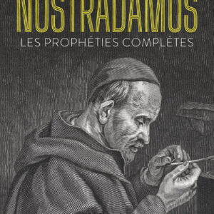 Livre : Nostradamus - Les Prophéties Complètes.