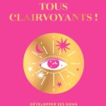 Livre : Nous sommes tous clairvoyants. Développer ses dons et recevoir des messages de l'univers.