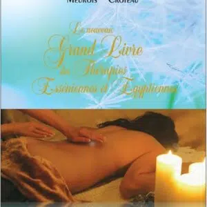 Le nouveau grand livre des thérapies esséniennes et égyptiennes.