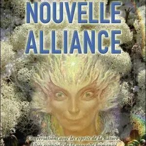 Livre : Nouvelle alliance - Conversations avec les esprits de la nature.