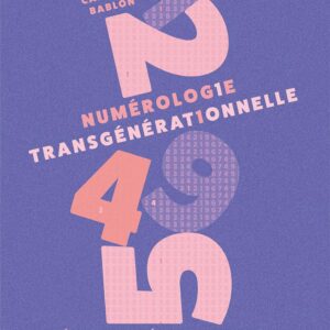Livre : Numérologie transgénérationnelle - Décodez vos mémoires familiales grâce au langage des nombres.