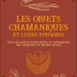 Livre : Les objets chamaniques et leurs pouvoirs.