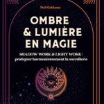 Livre : Ombre et lumière en magie: Shadow work & light work : pratiquer harmonieusement la sorcellerie.