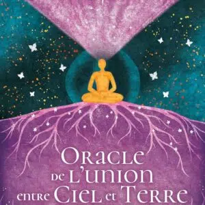 L'oracle de l'union entre le ciel et la terre.