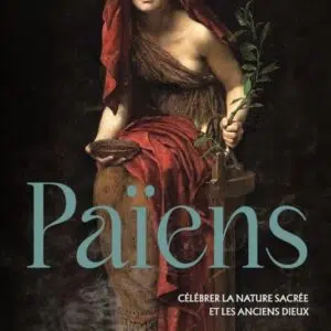 Livre Paiens : célébrer la nature sacrée et les anciens dieux.