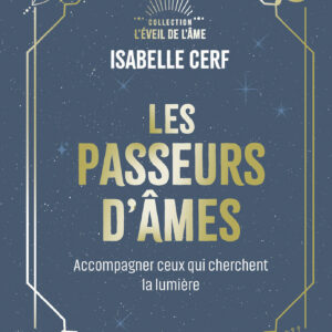 Livre : Les passeurs d'âmes - Accompagner ceux qui cherchent encore la lumière.