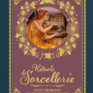 Livre : Rituels de sorcellerie - Petit grimoire de pratiques magiques.