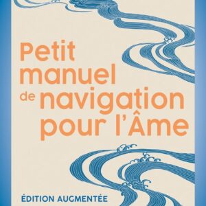 Livre : Petit manuel de navigation pour l'Âme.