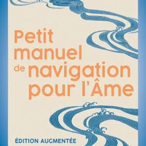 Livre : Petit manuel de navigation pour l'Âme.