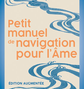 Livre : Petit manuel de navigation pour l'âme.