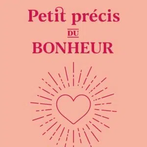 Livre : Petit précis du bonheur.