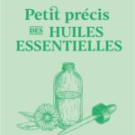 Livre : Petit précis des huiles essentielles.