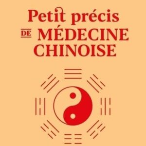 Livre : Petit précis de médecine chinoise.