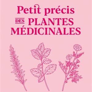 Livre : Petit précis des plantes médicinales.